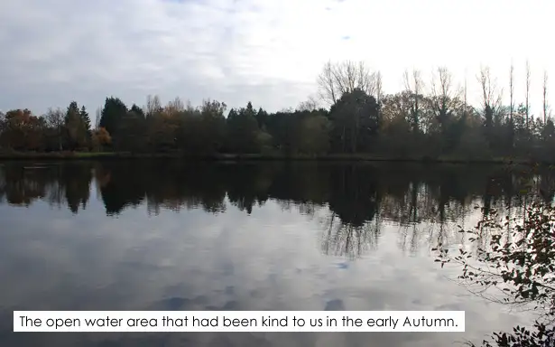 The open water area that had been kind to us in the early Autumn COPY